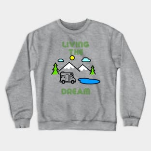 Living The Dream Camping RV Crewneck Sweatshirt